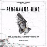 Joniel El Lethal Ft. Ele A El Dominio, Jamby El Favo – Perdoname Dios