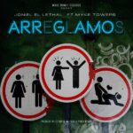 Joniel El Lethal Ft. Myke Towers – Arreglamos
