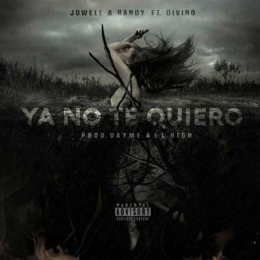 Jowell Y Randy Ft. Divino – Ya No Te Quiero