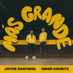 Joyce Santana, Omar Courtz – Más Grande
