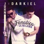 Juhn El All Star Ft. Darkiel – Fanatica De Mi Cama