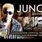 Juno Ft. Yomo, Cheka – Imaginandote Remix