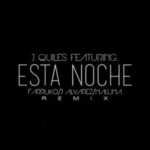 Justin Quiles Ft. J Alvarez, Maluma – Esta Noche Remix