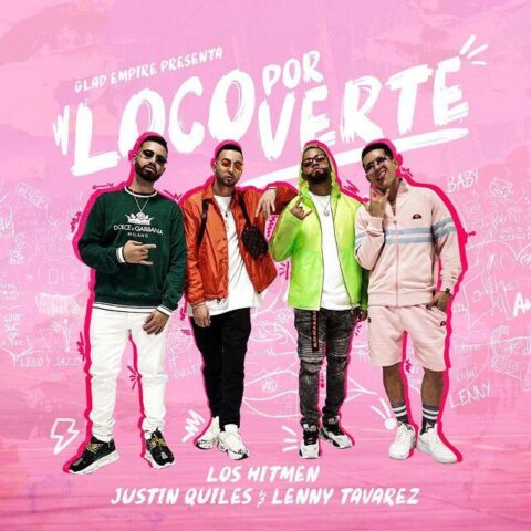 Justin Quiles Ft. Lenny Tavarez – Loco Por Verte