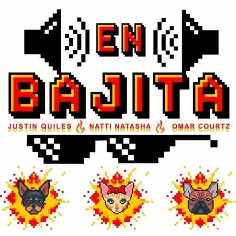 Justin Quiles, Natti Natasha, Omar Courtz – En Bajita