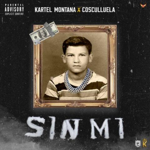 Kartel Montana Ft. Cosculluela – Sin Mi