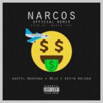 Kartel Montana Ft. Kevin Roldan, Ñejo – Narcos Remix