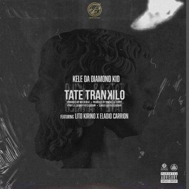 Kele Da Diamond Kid Ft. Lito Kirino, Eladio Carrion – Tate Trankilo
