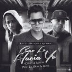 Ken-Y Ft. Nicky Jam, Arcangel, Zion – Como Lo Hacia Yo Remix