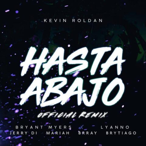Kevin Roldán Ft. Bryant Myers, Lyanno, Brytiago, Jerry Di, Mariah Angeliq, Brray – Hasta Abajo Remix