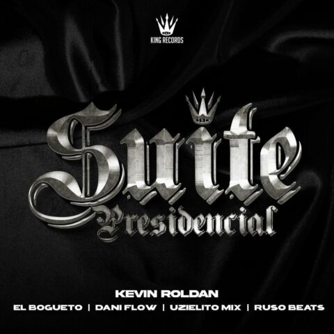 Kevin Roldan, El Bogueto, Dani Flow, Uzielito Mix, Ruso Beats – Suite Presidencial