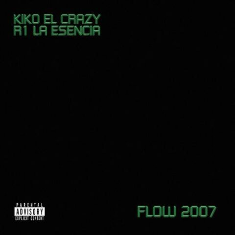 Kiko El Crazy, R1 La Esencia – FLOW 2007