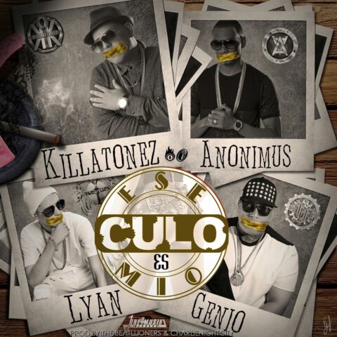 Killatonez Ft. Anonimus, Lyan El Palabreal Y Genio – Ese Culo Es Mio