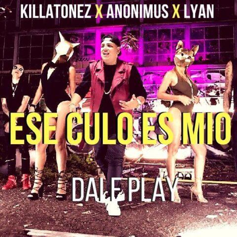 Killatonez Ft. Anonimus Y Lyan – Ese Culo Es Mio