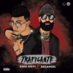 King Goyi Ft. Arcángel – Traficante