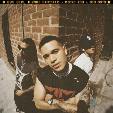 Kobi Cantillo, Micro TDH, Big Soto – Bby Girl