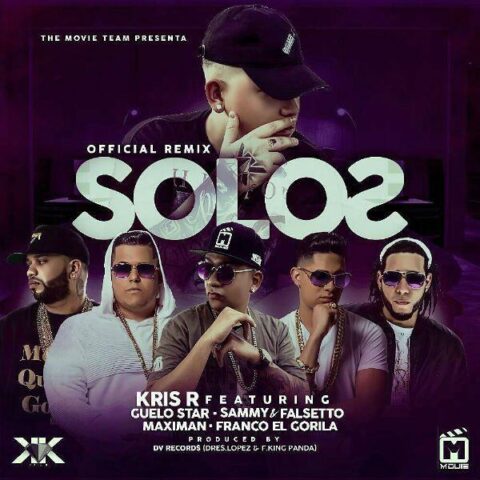 Kris R Ft. Guelo Star, Sammy Y Falsetto, Maximan, Franco El Gorila – Solos Remix