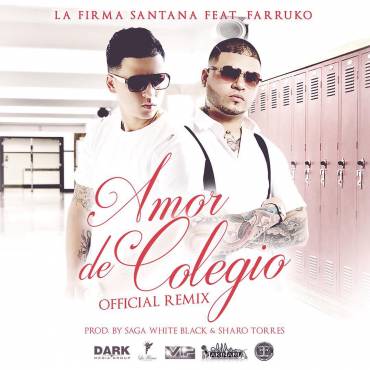 La Firma Santana Ft. Farruko – Amor De Colegio Remix