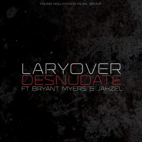 Lary Over Ft. Bryant Myers, Jahzel – Desnudate