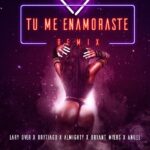 Lary Over Ft. Brytiago, Bryant Myers – Tu Me Enamoraste