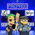 Lary Over Ft. Ñejo – Prepago