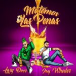 Lary Over Ft. Jay Wheeler – Matemos Las Penas
