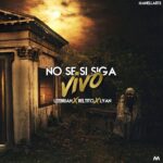 LeeBrian Ft. Beltito, Lyan – No Sé Si Siga Vivo