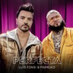 Luis Fonsi Ft. Farruko – Perfecta