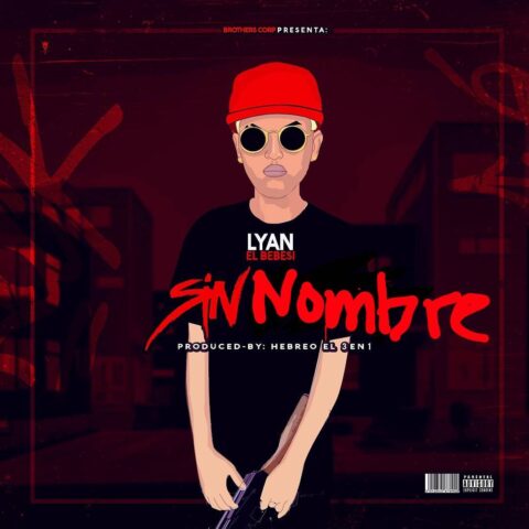 Lyan El Bebesi – Sin Nombre