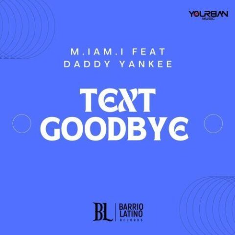 M.IAM.I, Daddy Yankee – Goodbye, No Te Quise Perder