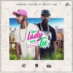 Manuel Turizo Ft. Nicky Jam – Una Lady Como Tu Remix