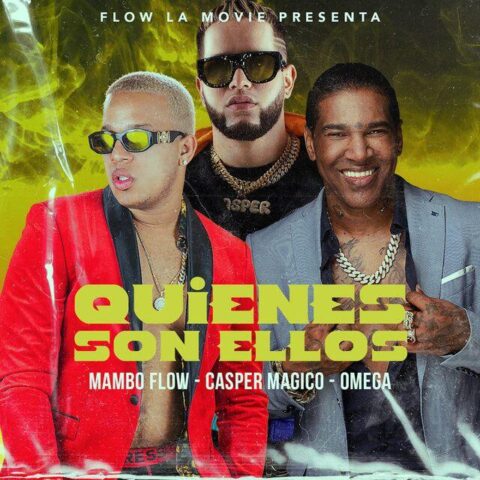 Mambo Flow Ft. Omega, Casper Magico – Quienes Son Ellos
