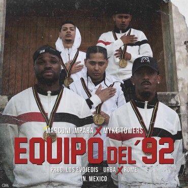 Marconi Impara Ft. Myke Towers – Equipo Del 92