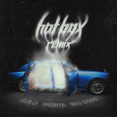 Mesita Ft. C.R.O, Big Soto – Hot Box Remix