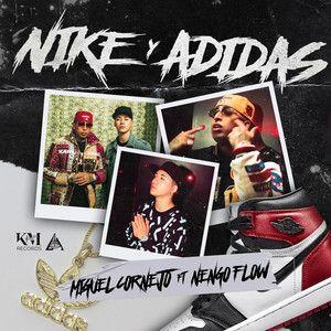 Miguel Cornejo, Ñengo Flow – Nike Y Adidas