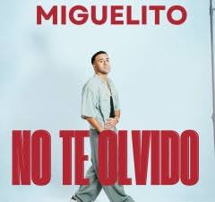 Miguelito – No Te Olvido