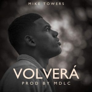 Myke Towers – Volverá