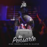 Myke Towers Ft. Juhn El All Star – No Pensarte