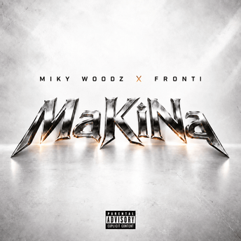 Miky Woodz, Fronti – MaKiNa