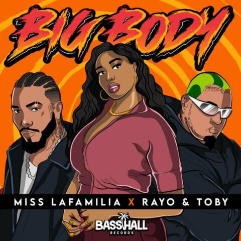 Miss Lafamilia, Rayo Y Toby – Big Body