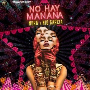 Mora Ft. Nio Garcia – No Hay Mañana