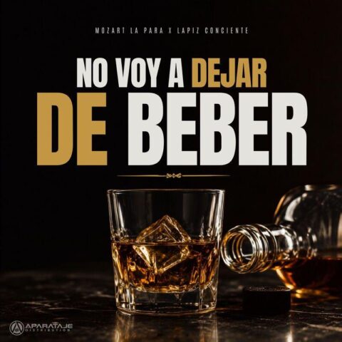 Mozart La Para, Lapiz Conciente – No Voy A Dejar De Beber