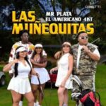Mr Plata, El Americano 4KT, Maluma – Las Muñequitas (Remix)