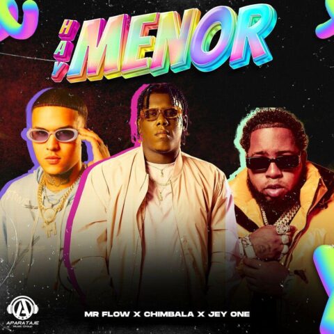 Mr Flow, Chimbala, Jey One – Hay Menor
