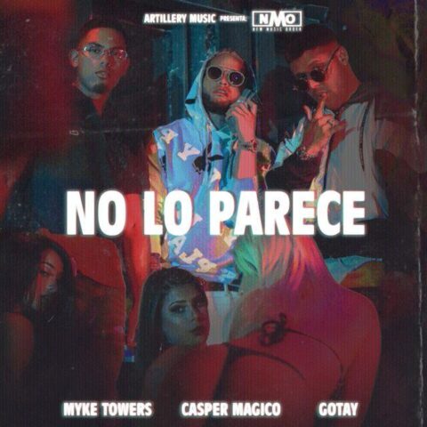 Myke Towers Ft. Casper Magico, Gotay – No Lo Parece