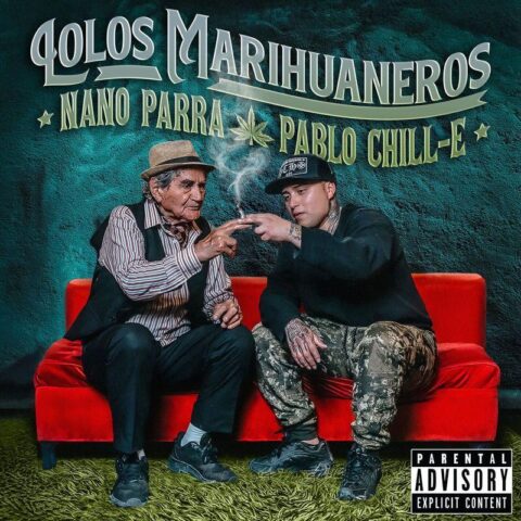 Nano Parra, Pablo Chill-E, Los Tricolores – Lolos Marihuaneros