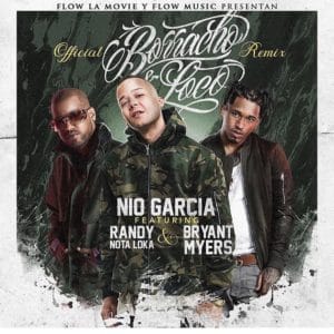 Nio Garcia Ft. Randy Nota Loca & Bryant Myers – Borracho Y Loco Remix