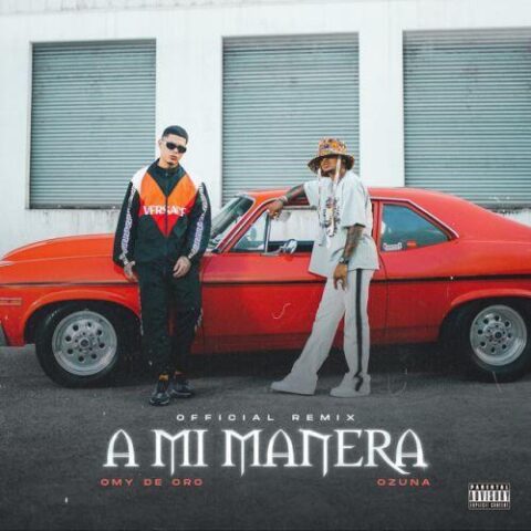 Omy De Oro Ft. Ozuna – A Mi Manera Remix
