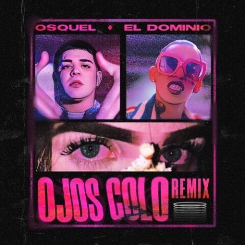 Osquel, Ele A El Dominio – Ojos Colo Remix