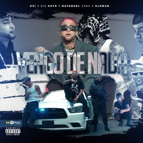 Ovi Ft. Natanael Cano, Aleman, Big Soto – Vengo De Nada
